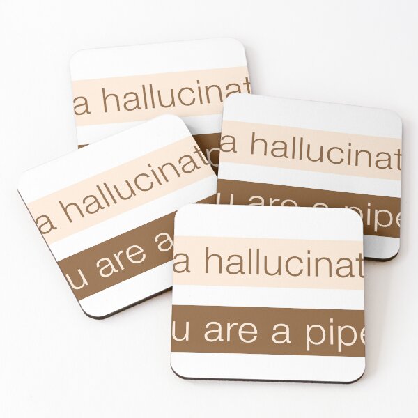 Item preview, "I'm not a hallucination." "You are a pipe dream" AFTG andreil quote designed and sold by oeufcreatif.