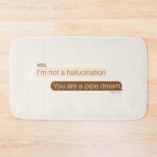 Item preview, "I'm not a hallucination." "You are a pipe dream" AFTG andreil quote designed and sold by oeufcreatif.