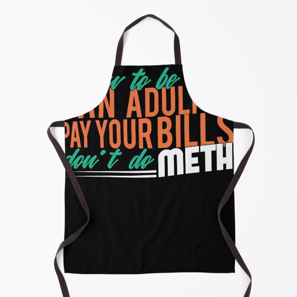 Item preview, How to be an adults Pay your bills dont do meth designed and sold by Grinover.