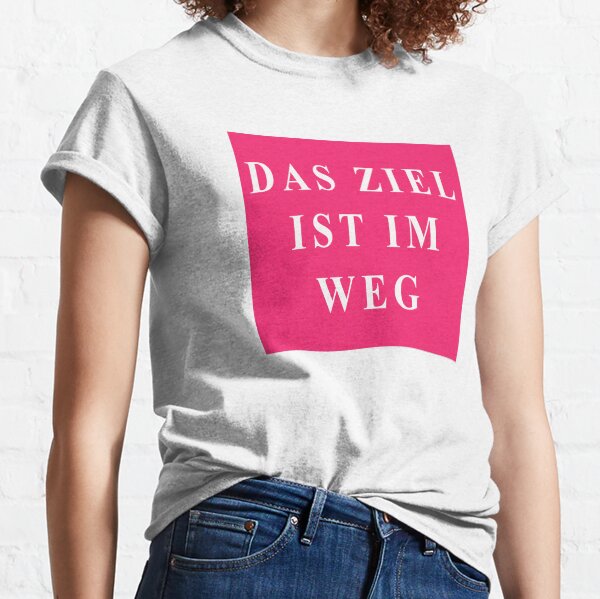 The goal is in the way Classic T-Shirt