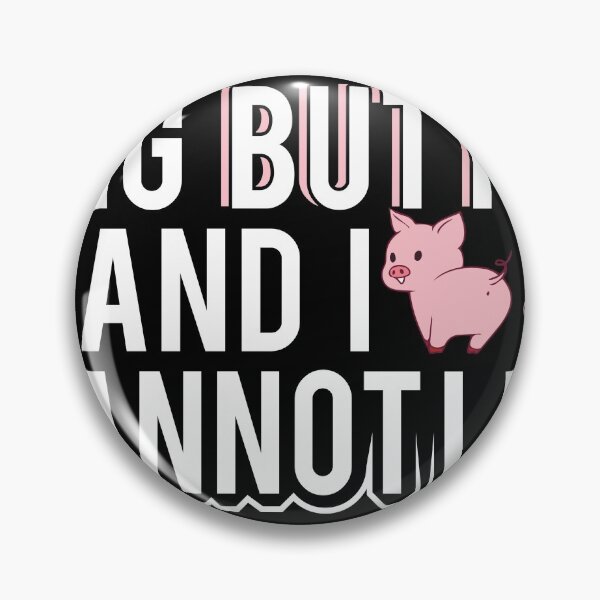Item preview, I like pig butts and i cannotlie designed and sold by Grinover.