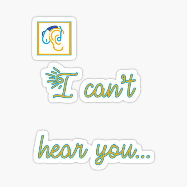 I can't hear you Sticker