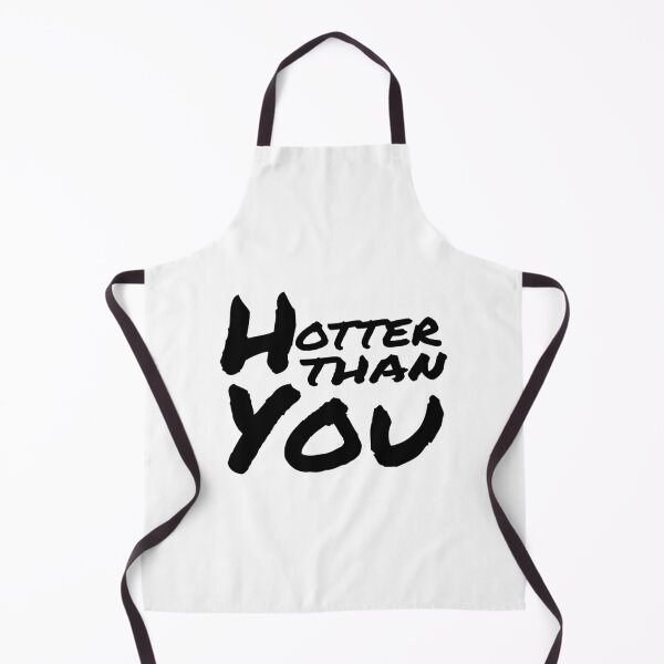 Item preview, Hotter Than You designed and sold by 4AllTimes.