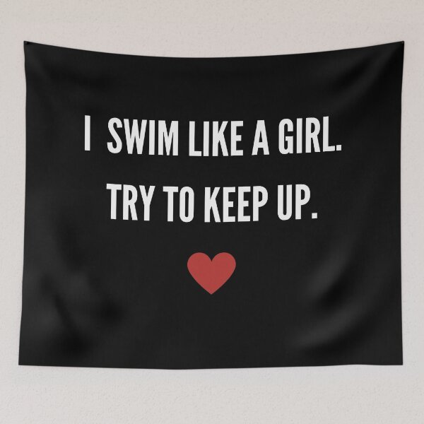 Item preview, I swim like a girl. Try to keep up. designed and sold by lolora.