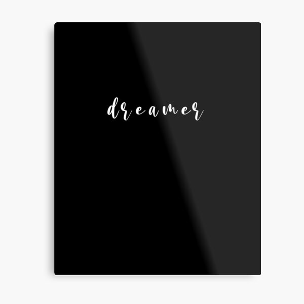 Dreamer Cool T-shirts Metal Print