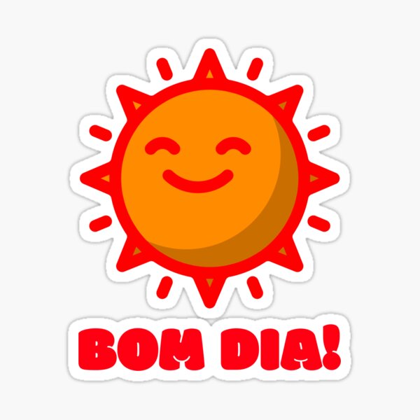 Bom Dia Stickers for Sale | Redbubble Bom Dia Stickers for Sale | Redbubble