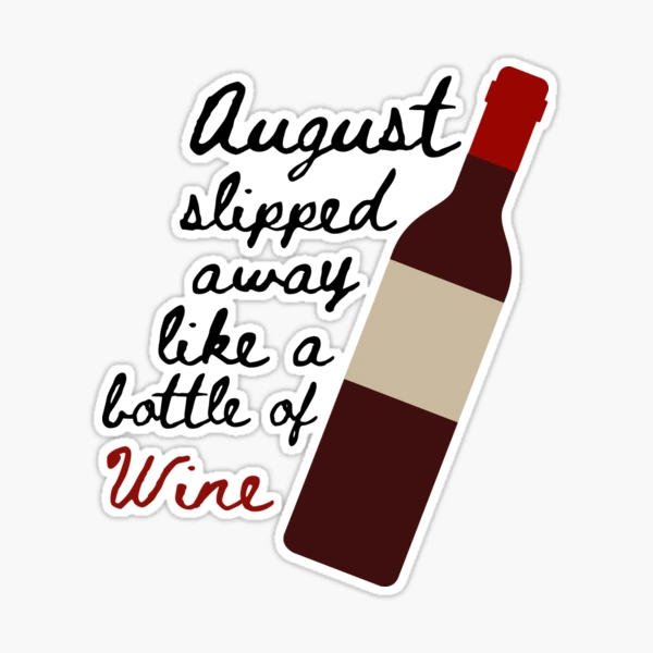 august sipped away like a bottle of wine - taylor swift Sticker for Sale  by morgancole