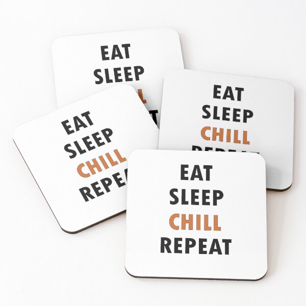 Item preview, Eat. Sleep. CHILL. Repeat. designed and sold by Jannis12.