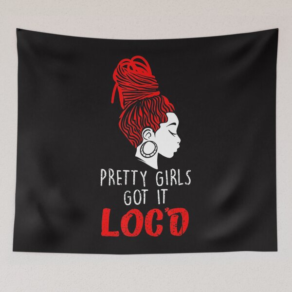 Item preview, Cool Pretty Girls Got It Locd Funny Melanin designed and sold by MelanieWerner.