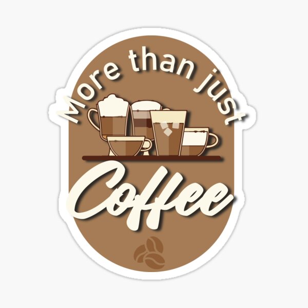 More than just Coffee Sticker