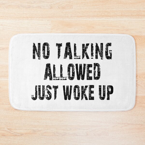 Item preview, No talking allowed just woke up designed and sold by jwebmarket.