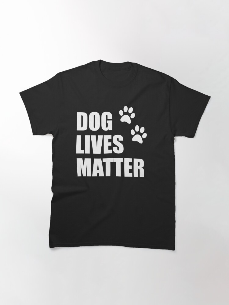 dogs lives matter shirt