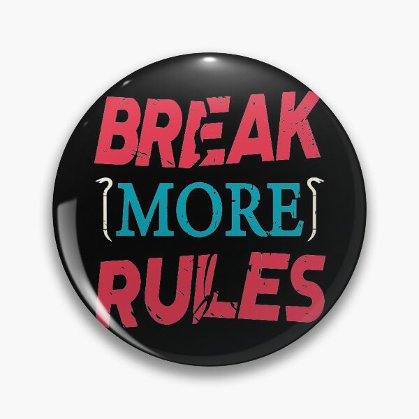 Item preview, BREAK MORE RULES designed and sold by Dwarf-Monkey.