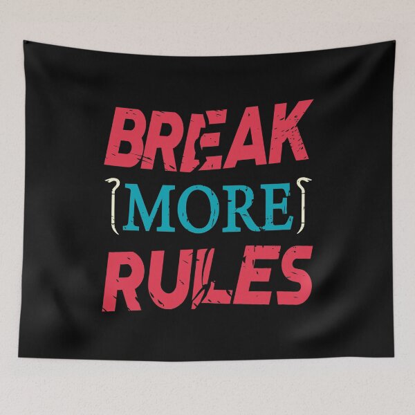 Item preview, BREAK MORE RULES designed and sold by Dwarf-Monkey.