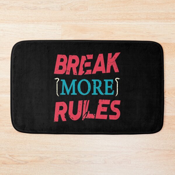 Item preview, BREAK MORE RULES designed and sold by Dwarf-Monkey.