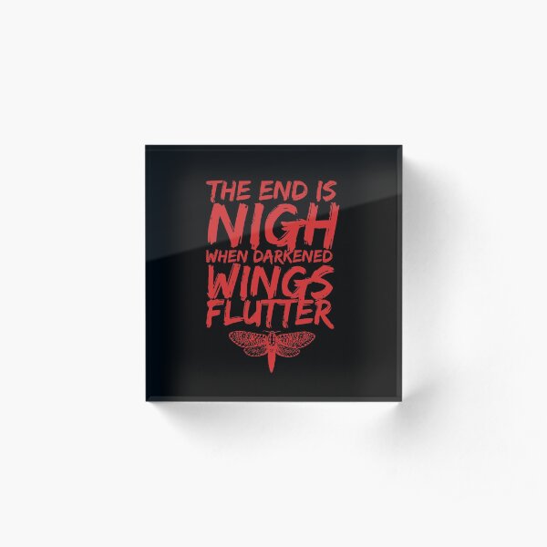 The End is Nigh When Darkened Wings Flutter Acrylic Block