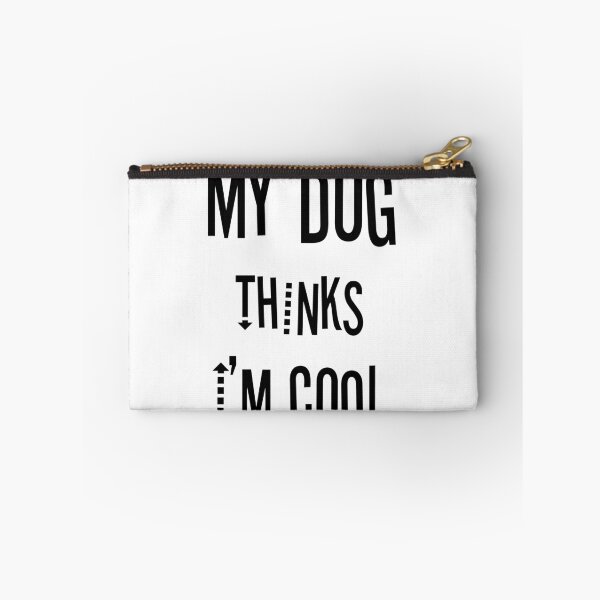 Item preview, My Dog Thinks Im Cool, Gift for Dog Lovers, Gift for Dog Owner designed and sold by Dkh Fashion.
