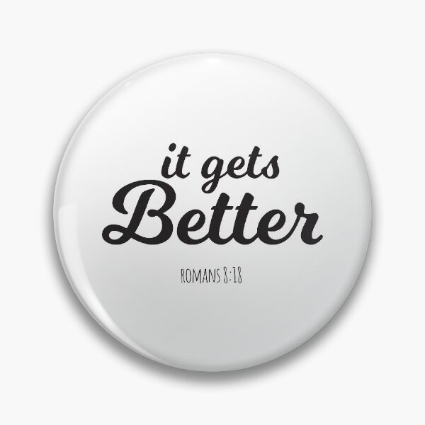 Item preview, It Gets Better Romans 8:18 designed and sold by 4AllTimes.