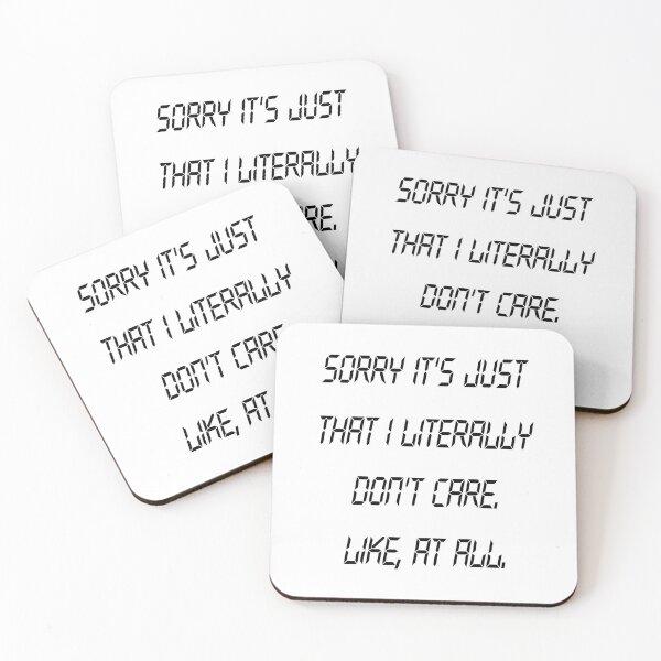 Item preview, Sorry It's Just That I Literally Don't Care. Like at All, Funny Gift designed and sold by Mode Tees.