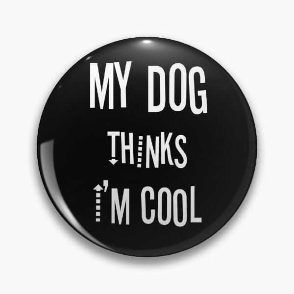 Item preview, My Dog Thinks Im Cool, Gift for Dog Lovers, Gift for Dog Owner designed and sold by Dkh Fashion.