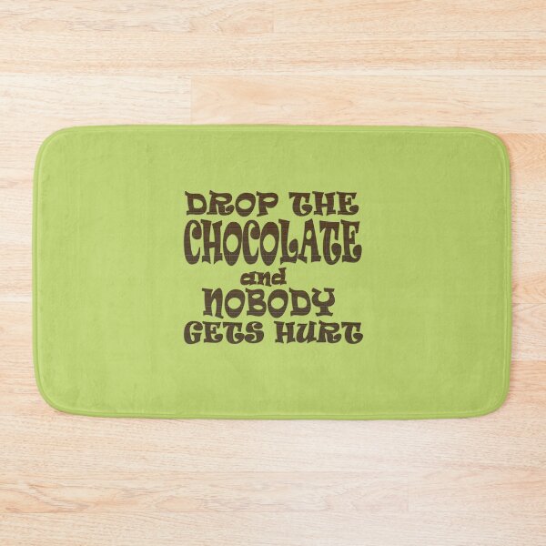 Item preview, Drop the Chocolate and Nobody Gets Hurt designed and sold by VenusOak.