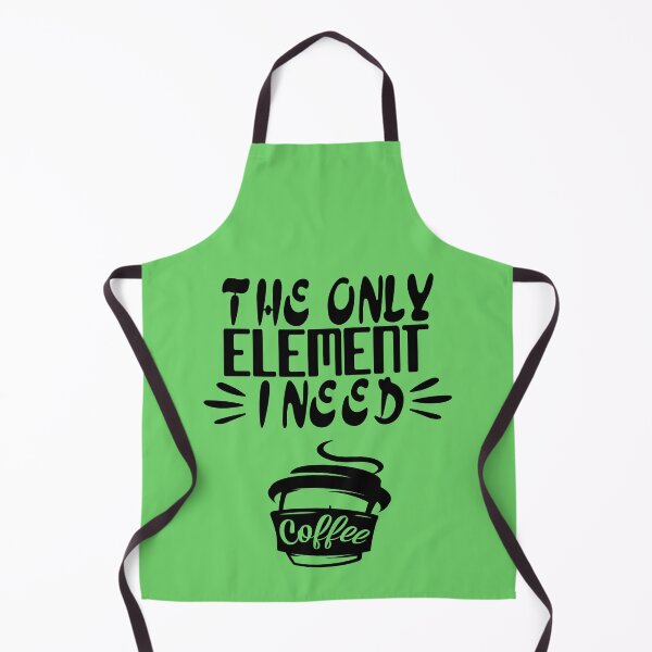 Item preview, The Only Element I Need Is Coffee, Coffee Lover, Gift For caffeine Lover, Funny Gift designed and sold by Mode Tees.