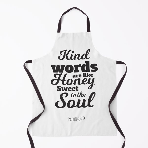 Item preview, Kind Words Are Like Honey, Sweet To The Soul Proverbs 16:24 designed and sold by 4AllTimes.