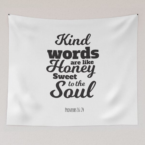 Item preview, Kind Words Are Like Honey, Sweet To The Soul Proverbs 16:24 designed and sold by 4AllTimes.