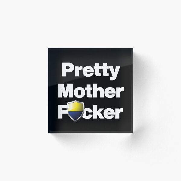 I am a Pretty Mother Focker from Ukraine Acrylic Block