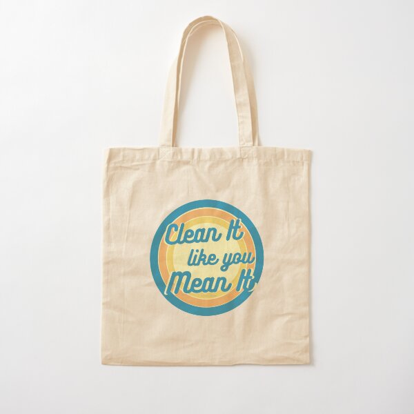 Clean It Like You Mean It, Vintage, Retro, Cleaning Humor Cotton Tote Bag