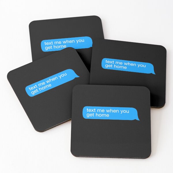 Item preview, Text Me When You Get Home designed and sold by isstgeschichte.