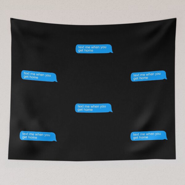 Item preview, Text Me When You Get Home designed and sold by isstgeschichte.