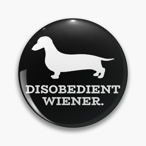 Item preview, Disobedient wiener Dachshund wiener dog funny  designed and sold by HaychGee.