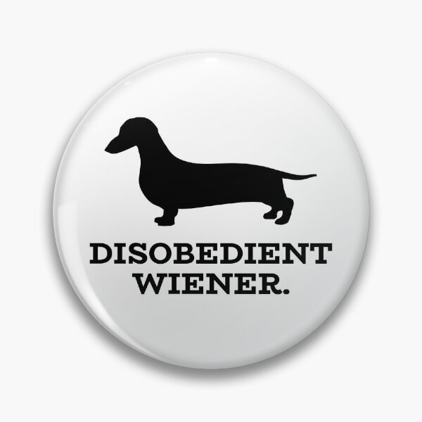 Item preview, Disobedient wiener, Funny dachshund sausage dog designed and sold by HaychGee.