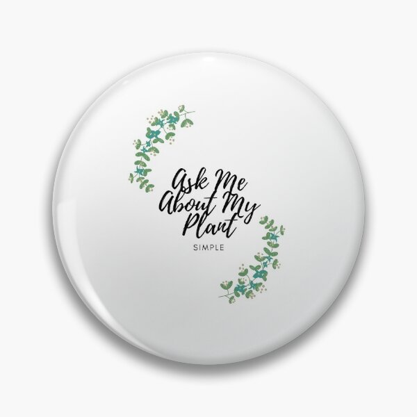 Item preview, Ask Me About My Plant by SIMPLE designed and sold by FawadAhmad.