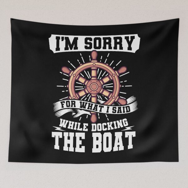 Item preview, I'm Sorry While Docking The Boat designed and sold by DelightfulDude.