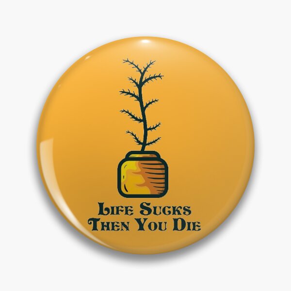 Item preview, Life sucks then you die and indoor plant designed and sold by Dzulhan.