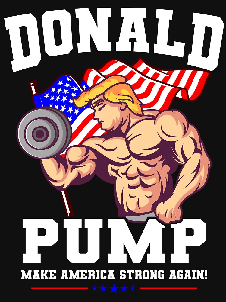 Donald Pump Make America Strong Again Weight Lifting Gym Tall T