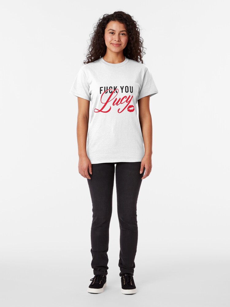 Alternate view of F*@K You Lucy Classic T-Shirt
