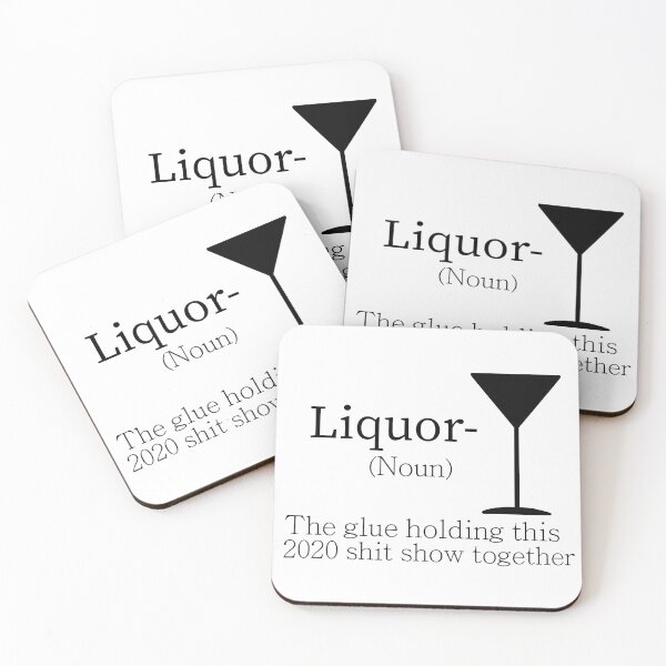 Item preview, Liquor (Noun) The Glue Holding This 2020 Shit Show Together designed and sold by Dream-bubble.
