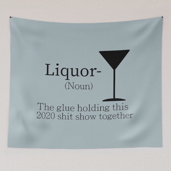 Item preview, Liquor (Noun) The Glue Holding This 2020 Shit Show Together designed and sold by Dream-bubble.