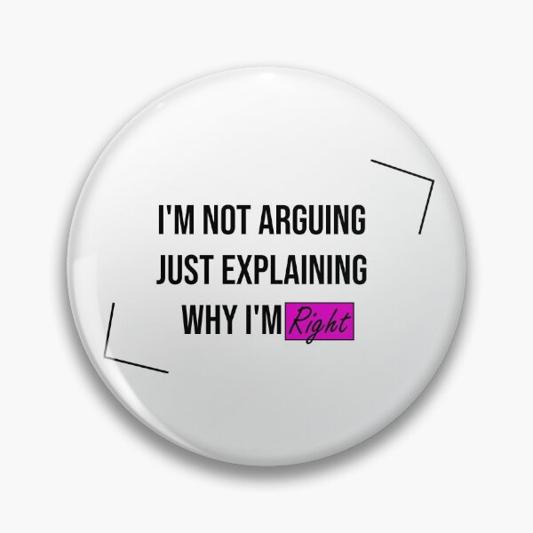 Item preview,  I'm Not Arguing I'm Just Explaining Why I'm Right  designed and sold by idriss benjelloun.