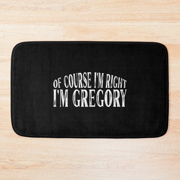 Item preview, Of Course I'm Right I'm Gregory Personalized Named graphic designed and sold by Grabitees.