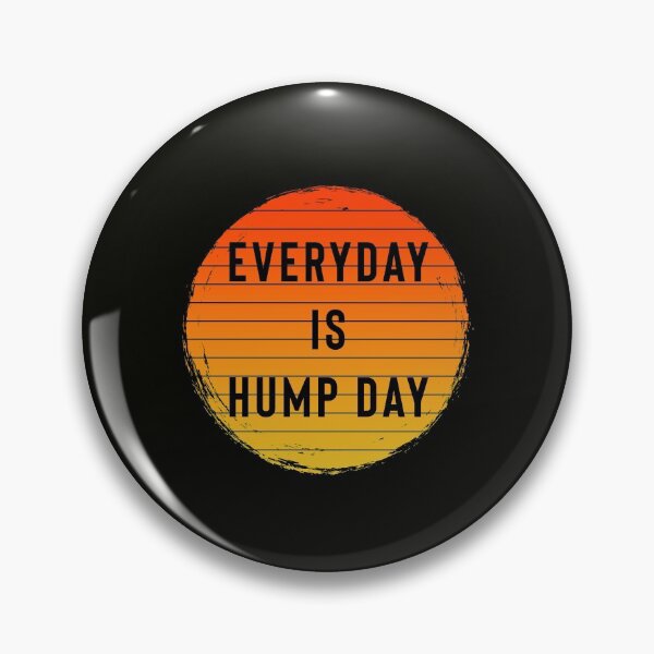 Item preview, Everyday Is Hump Day designed and sold by StoaMart.
