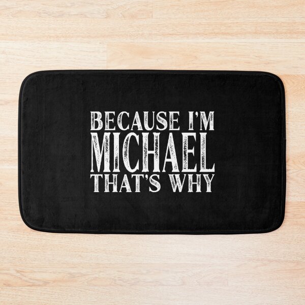 Item preview, Because I'm Michael That's Why Personalized Named design designed and sold by Grabitees.