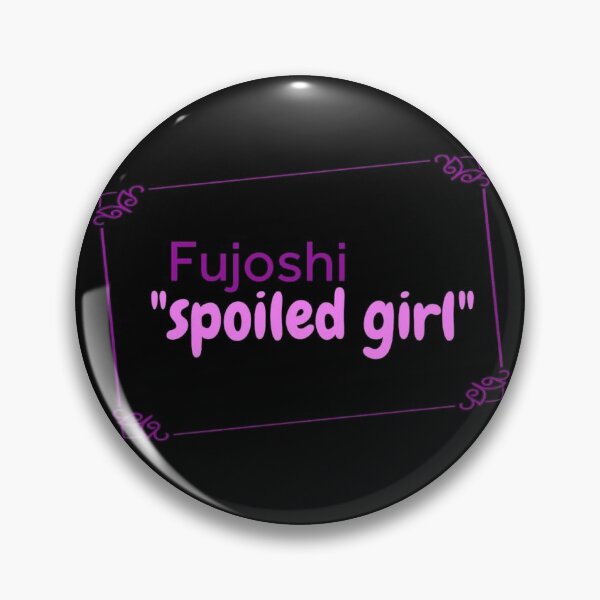 Artikelvorschau, Fujoshi: Verwöhntes Mädchen entworfen und verkauft von WorthyWolf.