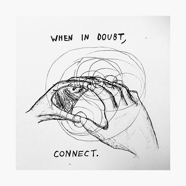 When In Doubt, Connect Photographic Print