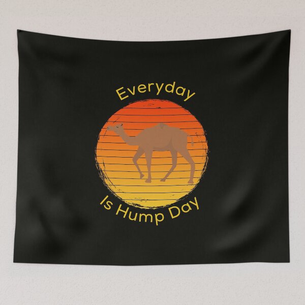 Item preview, Everyday Is Hump Day designed and sold by StoaMart.