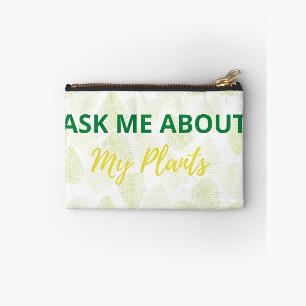 Item preview, Ask Me About My Plants designed and sold by slayfusion.
