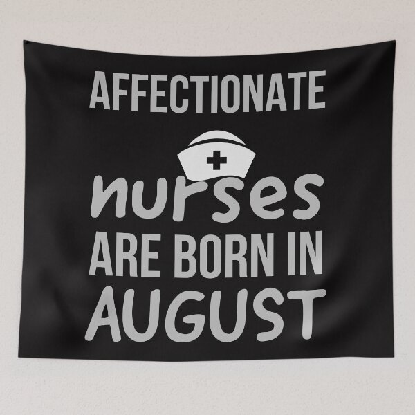 Item preview, affectionate nurses are born in August designed and sold by doctors-apparel.